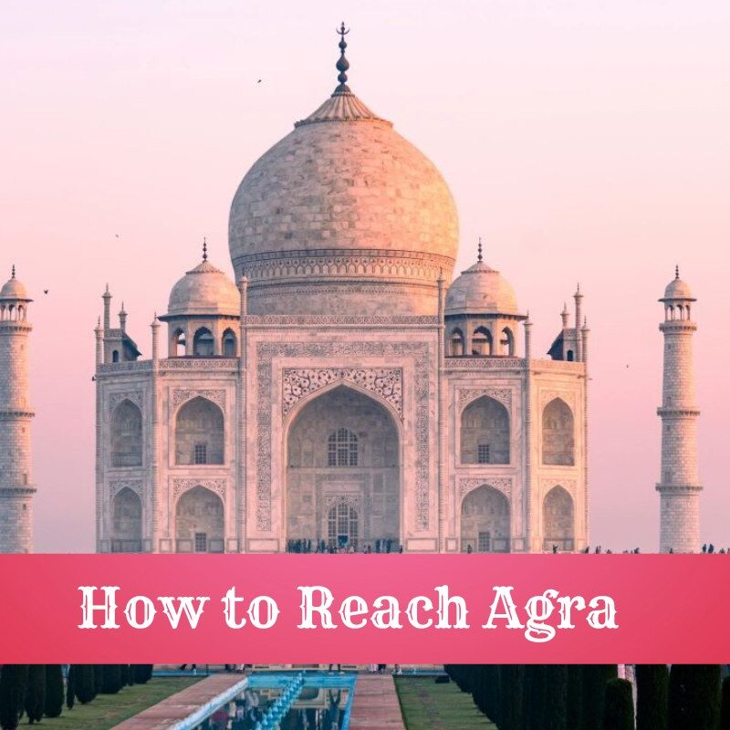 How to Reach Agra