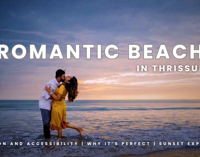 Romantic Beach in Thrissur for Couples: Best Spots for Sunsets