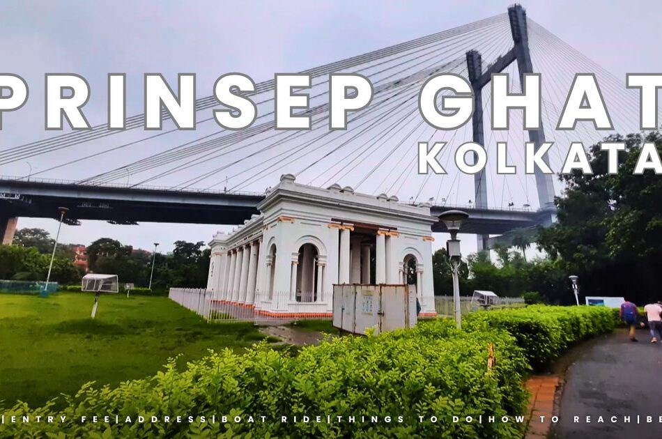 Prinsep Ghat Kolkata Full Details